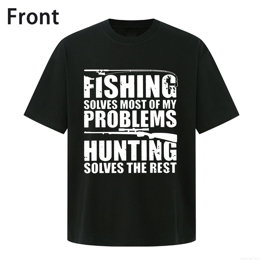 Fishing Solves Most of My Problems Hunting Solves the Rest Funny Outdoorsman Fishing and Hunting T Shirt