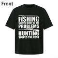 Fishing Solves Most of My Problems Hunting Solves the Rest Funny Outdoorsman Fishing and Hunting T Shirt