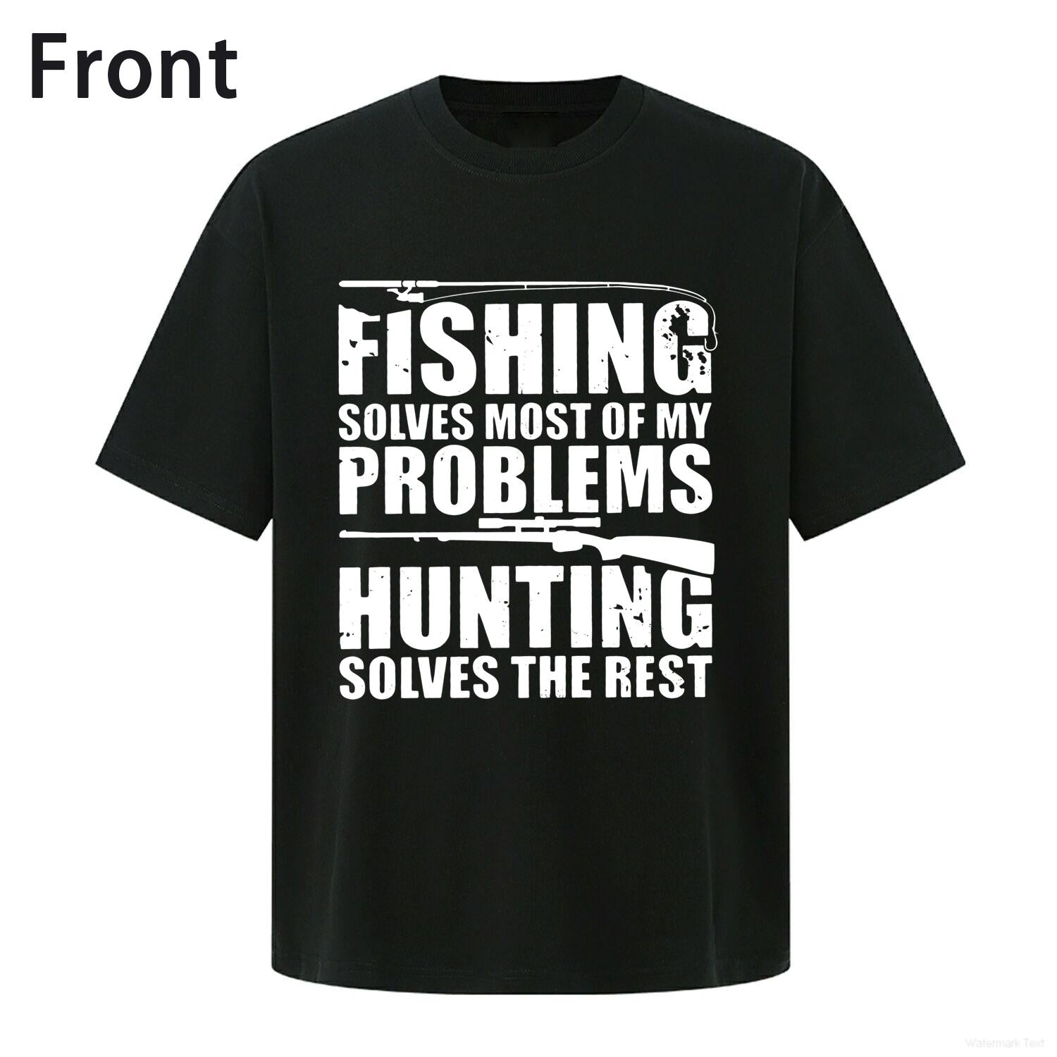 Fishing Solves Most of My Problems Hunting Solves the Rest Funny Outdoorsman Fishing and Hunting T Shirt