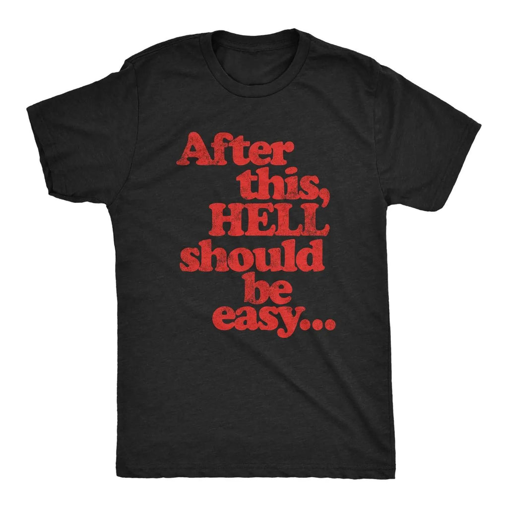Mens Funny Halloween After This Hell Should Be Easy Bad Day Graphic T Shirt