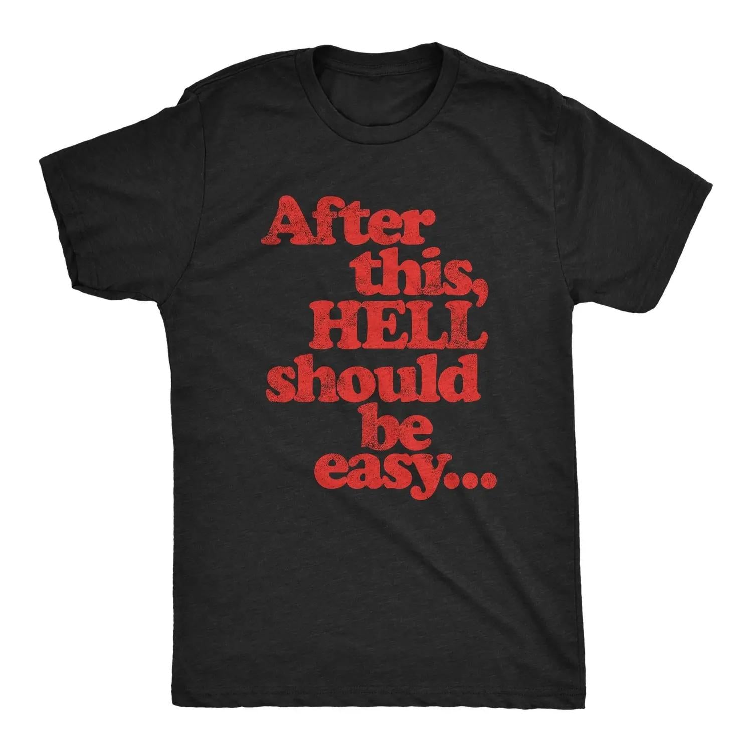 Mens Funny Halloween After This Hell Should Be Easy Bad Day Graphic T Shirt