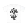 Motivational Gym Workout Shirt Fitness Inspiration Tee If It Doesnt Challenge You Apparel Fitness Gift Idea