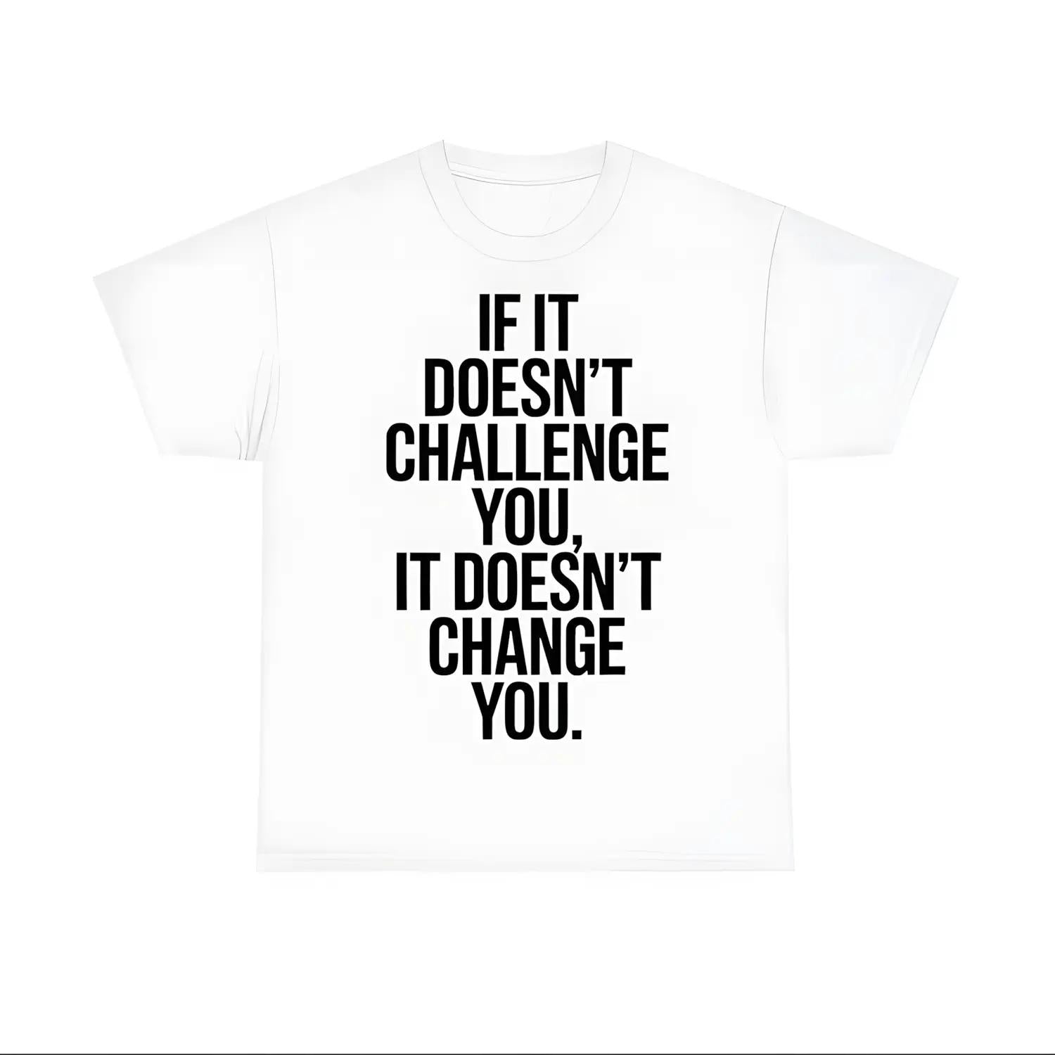 Motivational Gym Workout Shirt Fitness Inspiration Tee If It Doesnt Challenge You Apparel Fitness Gift Idea