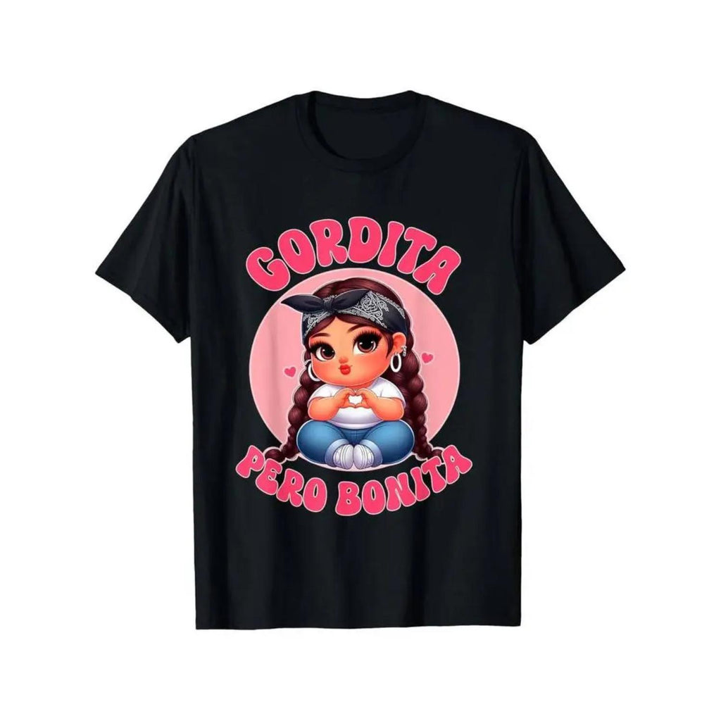 Summer T Shirts Gordita Pero Bonita Latina Chingona Mujer Chicana Chula Cotton T Shirt Perfect Christmas Or Valentines Gift For Men And Women