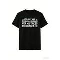 I Told My Wife She Hugged Me Cool Graphic Design Gift Adult Humor Shirt Funny T Shirt