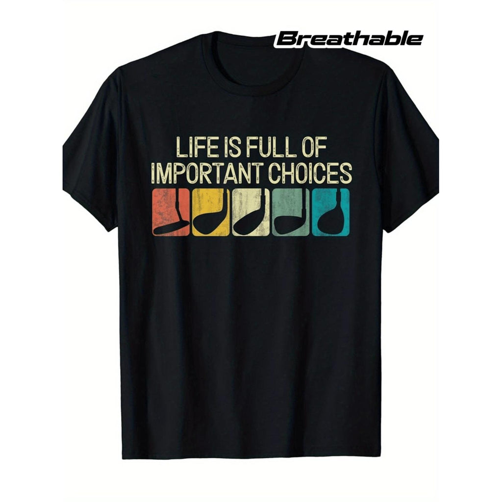 Humorous Life Filled With Significant Decisions Vintage Golf Golfer T Shirt Mens Cotton Breathable Crew Neck Regular Fit Machine Washable Ideal For Summer