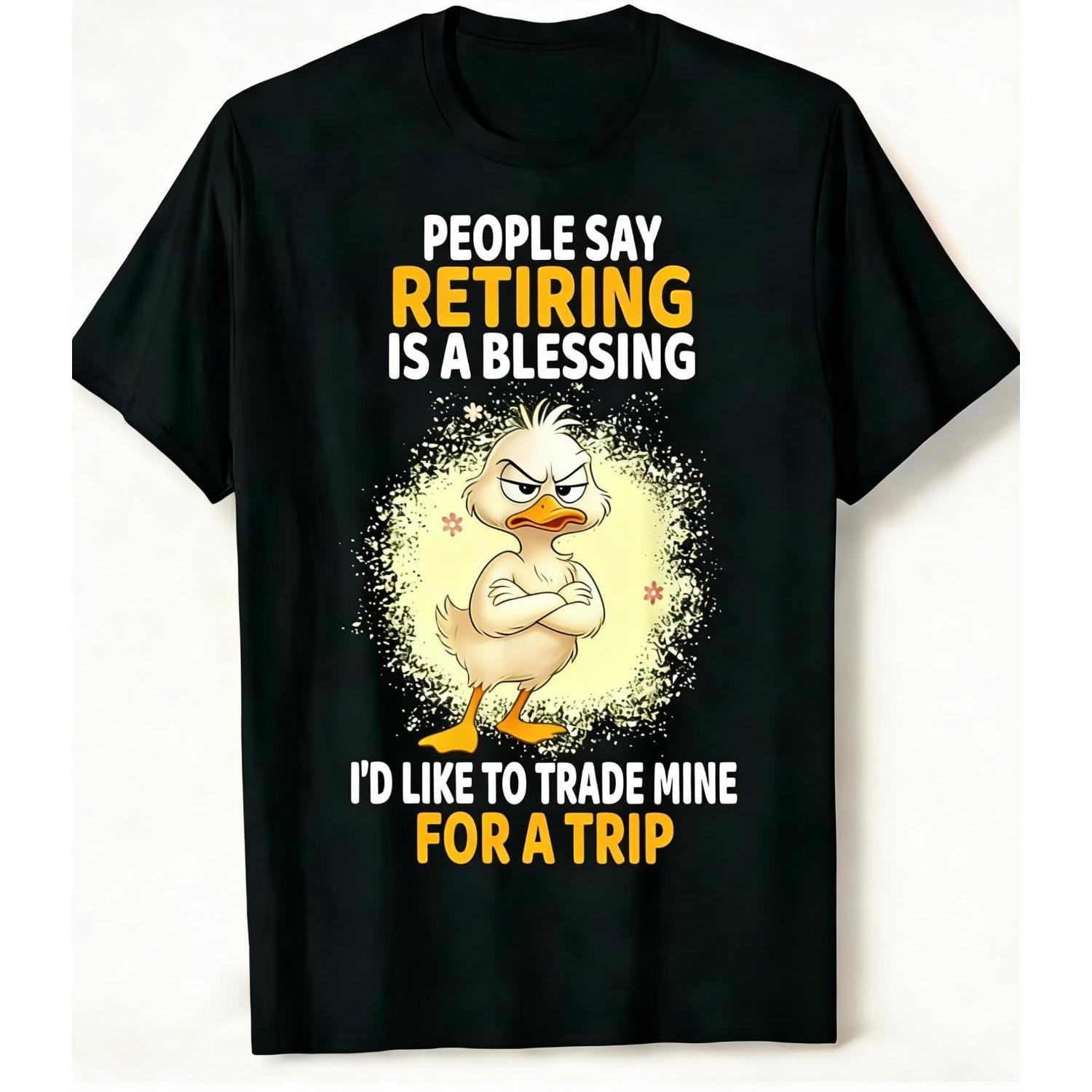 Sarcastic Retirement Shirt Trade Retirement For Travel Funny Duck Wanderlust Tee