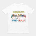 Funny Streetwear Graphic Tee Featuring I Need To Find Jesus Wheres Wally Statement Shirt For Men And Women Gift Ideas For Her And Him Vibes