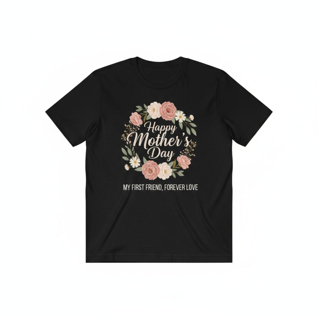 Happy Mothers Day TShirt Womens Floral Wreath Graphic Tee My First Friend Forever Love Gift Crew Neck Casual Cotton Top